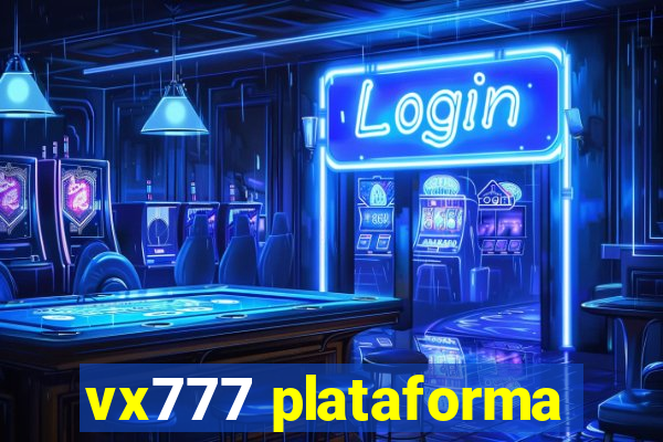 vx777 plataforma